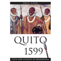 Quito 1599: City and Colony in Transition