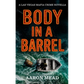 Body in a Barrel: A Las Vegas Mafia Crime Novella