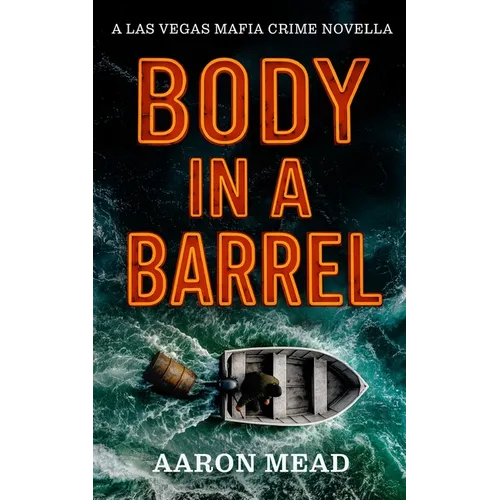 Body in a Barrel: A Las Vegas Mafia Crime Novella