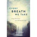 Every Breath We Take: Living in the Presence, Love, and Generosity of God