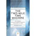 The Two-Mile Time Machine: Ice Cores, Abrupt Climate Change, and Our Future - Updated Edition