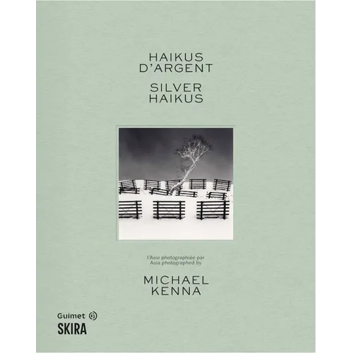 Michael Kenna: Silver Haikus: Asia Photographed