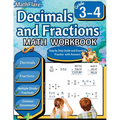 Decimals and Fractions Math Workbook 3rd and 4th Grade: Fractions and Decimals Grade 3-4, Operations with Decimals and Fractions, Comparing Fractions,