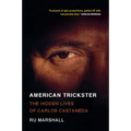 American Trickster: The Hidden Lives of Carlos Castaneda