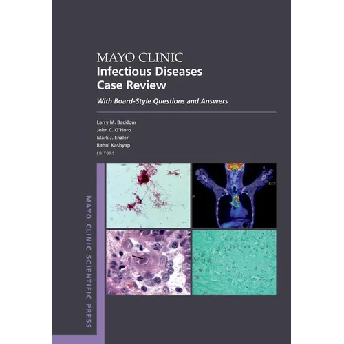 Mayo Clinic Infectious Diseases Case Review: With Board-Style Questions and Answers