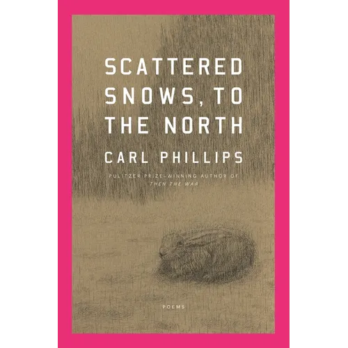 Scattered Snows, to the North: Poems