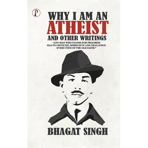 Why I am an Atheist and Other Writings