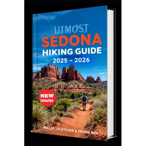 Utmost Sedona Hiking Guide 2025 - 2026