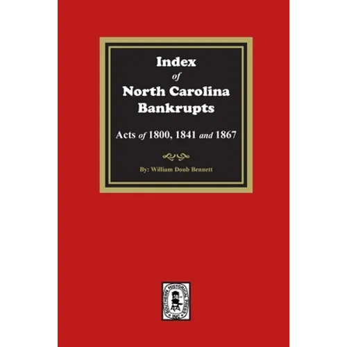 Index to North Carolina Bankrupts, Acts of 1800, 1841, and 1867