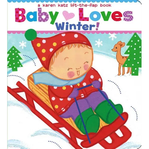 Baby Loves Winter!: A Karen Katz Lift-The-Flap Book