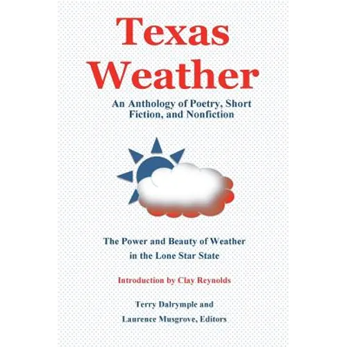 Texas Weather: An Anthology of Poetry, Short Fiction, and Nonfiction