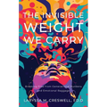 The Invisible Weight We Carry: Breaking Free from Generational Burdens and Emotional Baggage