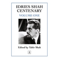 Idries Shah Centenary: Volume One