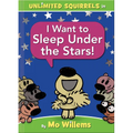 I Want to Sleep Under the Stars!-An Unlimited Squirrels Book