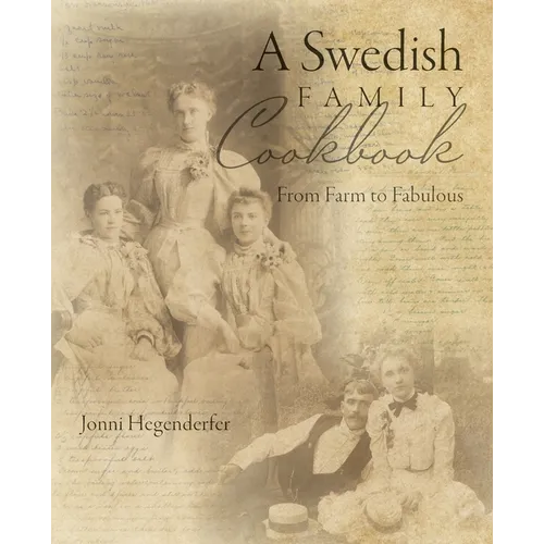 A Swedish Family Cookbook: From Farm to Fabulous
