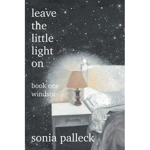 Leave the Little Light On, Book One: Windsor