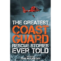 The Greatest Coast Guard Rescue Stories Ever Told