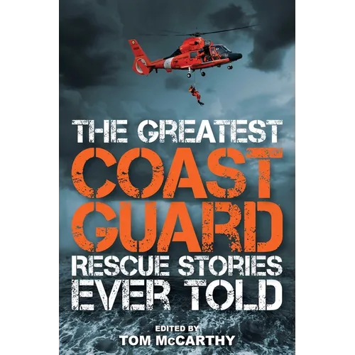 The Greatest Coast Guard Rescue Stories Ever Told