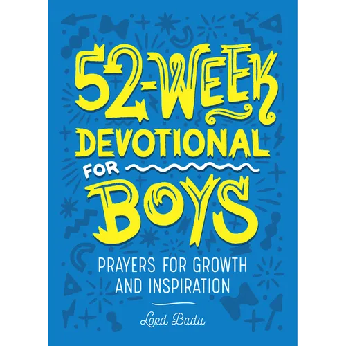 52-Week Devotional for Boys: Prayers for Growth and Inspiration