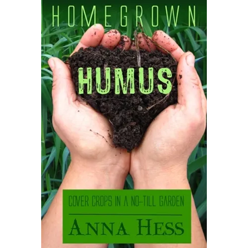 Homegrown Humus: Cover Crops in a No-Till Garden