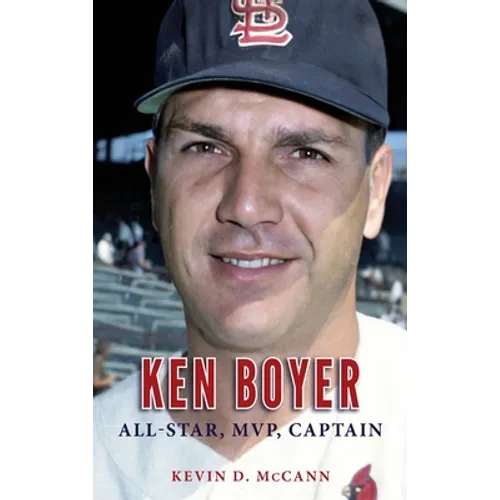 Ken Boyer: All-Star, MVP, Captain