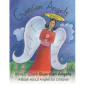 Guardian Angels: a Book about Angels for Children
