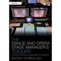 The Dance and Opera Stage Manager's Toolkit: Protocols, Practical Considerations, and Templates