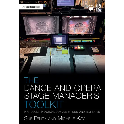 The Dance and Opera Stage Manager's Toolkit: Protocols, Practical Considerations, and Templates