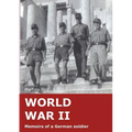World War II: Memoirs of a German soldier