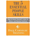 The 5 Essential People Skills: How to Assert Yourself, Listen to Others, and Resolve Conflicts
