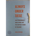 Always Under Siege: Olga Freidenberg's Diary-Theory and the Everyday Terror of Stalinism