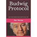 Budwig Protocol: Cancer is weak, vulnerable and easily curable, this book shows you how!