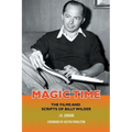 Magic Time: The Films and Scripts of Billy Wilder
