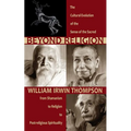 Beyond Religion: The Cultural Evolution of the Sense of the Sacred: From Shamanism to Religion to Post-Religious Spirituality