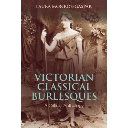 Victorian Classical Burlesques: A Critical Anthology