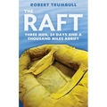 The Raft: Three Men, 34 Days, and a Thousand Miles Adrift