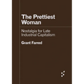The Prettiest Woman: Nostalgia for Late Industrial Capitalism