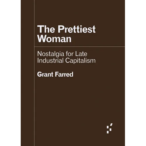 The Prettiest Woman: Nostalgia for Late Industrial Capitalism