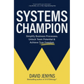 Systems Champion: Simplify Business Processes, Unlock Team Potential & Achieve True Freedom