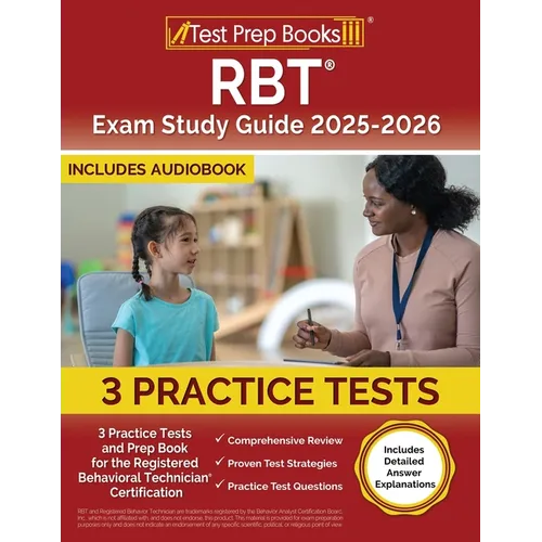 RBT Exam Study Guide 2025-2026: 3 Practice Tests and Prep Book for the Registered Behavioral Technician Certification [Includes Detailed Answer Explan