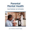 Parental Mental Health: Factoring in Fathers