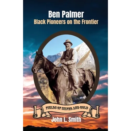 Ben Palmer: Black Pioneers on the Frontier