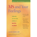 MS and Your Feelings: Handling the Ups and Downs of Multiple Sclerosis