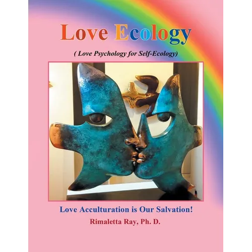 Love Ecology: Love psychology for Self-Ecology