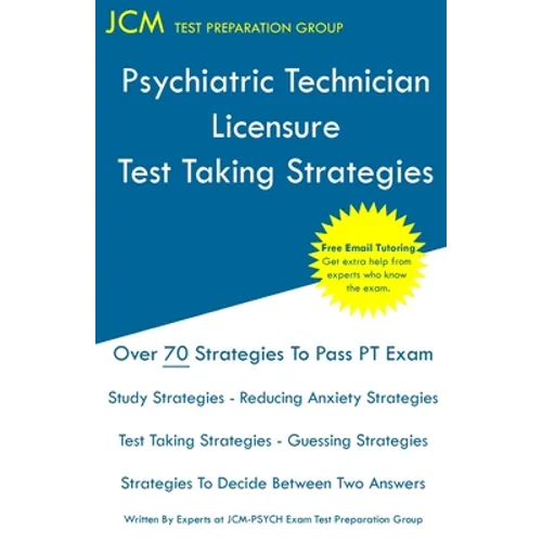 Psychiatric Technician Licensure - Test Taking Strategies