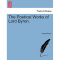 The Poetical Works of Lord Byron.