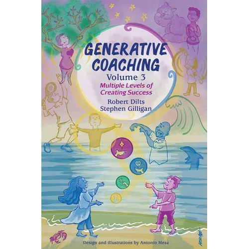 Generative Coaching Volume 3: Multiple Levels of Creating Success