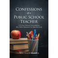 Confessions of a Public School Teacher