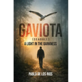 Gaviota: A Light in the Darkness