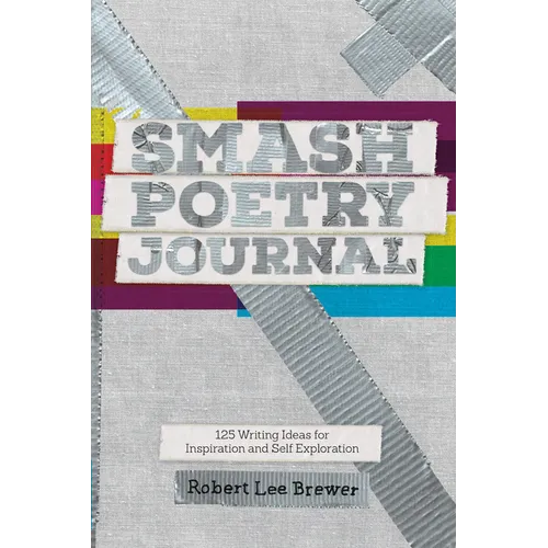 Smash Poetry Journal: 125 Writing Ideas for Inspiration and Self Exploration